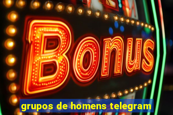 grupos de homens telegram